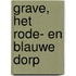 Grave, Het rode- en blauwe dorp