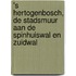 's Hertogenbosch, De Stadsmuur aan de Spinhuiswal en Zuidwal