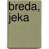 Breda, Jeka door J.F. van der Weerden