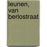 Leunen, Van Berlostraat door E.H. Boshoven