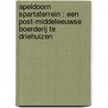 Apeldoorn Spartaterrein : een post-middeleeuwse boerderij te Driehuizen by T.A. Spitzers