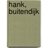 Hank, Buitendijk
