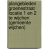 Plangebieden Groenestraat Locatie 1 en 2 te Wijchen (gemeente Wijchen) by E.A. Schorn