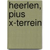 Heerlen, Pius X-terrein door B. de Groot