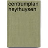Centrumplan Heythuysen by M.J. van Putten