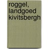 Roggel, Landgoed Kivitsbergh door E.H. Boshoven