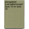 Plangebied Zuid-Willemsvaart Sluis 10 en Sluis 12 door E.A. Schorn