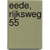 Eede, Rijksweg 55 door M.P. Hijma
