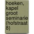 Hoeken, kapel Groot Seminarie (Hofstraat 8)