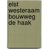 Elst Westeraam Bouwweg De Haak door J.J. Arts
