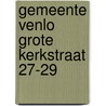 Gemeente Venlo Grote Kerkstraat 27-29 by L.A. Tebbens