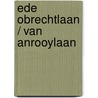 Ede Obrechtlaan / Van Anrooylaan door P.J.M. Koop