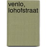 Venlo, Lohofstraat door A. ter Wal