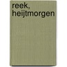 Reek, Heijtmorgen door R.M. van der Zee