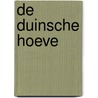 De Duinsche Hoeve by R.J.W.M. Gruben