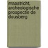 Maastricht, archeologische prospectie de Dousberg