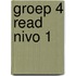 Groep 4 read nivo 1