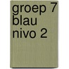 Groep 7 blau nivo 2 by T. Wadman