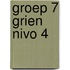 Groep 7 grien nivo 4