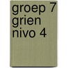 Groep 7 grien nivo 4 door T. Wadman