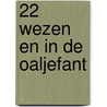 22 Wezen en in de oaljefant by Tjibbe Veldkamp