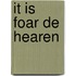 It is foar de hearen
