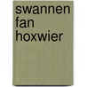 Swannen fan hoxwier door Schotanus