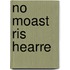 No moast ris hearre