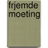Frjemde moeting