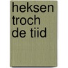 Heksen troch de tiid door Deary
