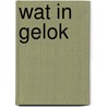 Wat in gelok by Unknown