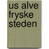 Us alve fryske steden