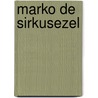 Marko de sirkusezel by Gantschev