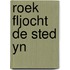 Roek fljocht de sted yn