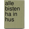 Alle bisten ha in hus by Laramee