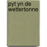 Pyt yn de wettertonne door Vledder Knoop