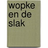 Wopke en de slak by Hempenius