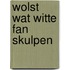 Wolst wat witte fan skulpen