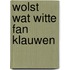 Wolst wat witte fan klauwen