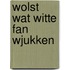 Wolst wat witte fan wjukken