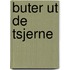 Buter ut de tsjerne
