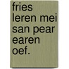 Fries leren mei san pear earen oef. door Scholten