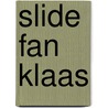 Slide fan klaas by Vledder Knoop