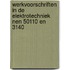 Werkvoorschriften in de elektrotechniek NEN 50110 en 3140