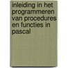 Inleiding in het programmeren van procedures en functies in Pascal door T.P. Hoogkamer