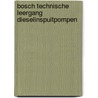 Bosch technische leergang dieselinspuitpompen door Onbekend