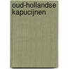 Oud-Hollandse kapucijnen door R. Kaesler