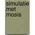 Simulatie met mosis