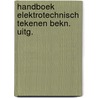 Handboek elektrotechnisch tekenen bekn. uitg. by Unknown