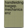 Handleiding toegep. mechanica enz by Rotterdam